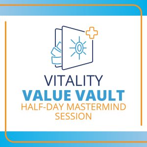 Vitality Value Vault Half-Day Mastermind Session